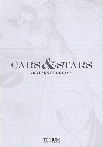 книга Cars and Stars: 50 Years of Dreams, автор: Mariarosaria Tagliaferri